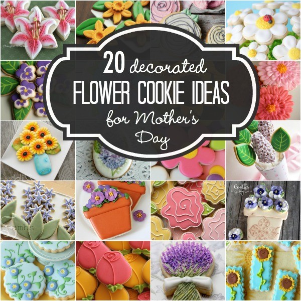 Twenty beautiful decorated flower cookie tutorials for Mother's Day!